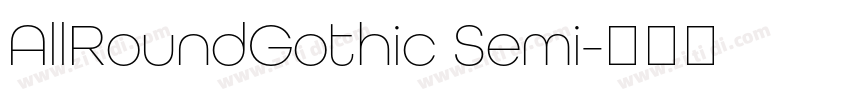 AllRoundGothic Semi字体转换 AllRoundGothic Semi字体转换
